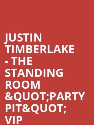 Justin Timberlake - The Standing Room "Party Pit" VIP Upgrade at O2 Arena